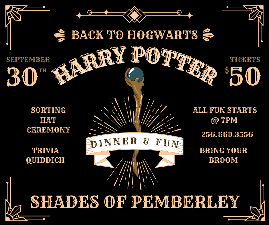 Local Joe's Albertville is teaming up with Shades of Pemberley Bookstore to bring you a Harry Potter Dinner Party! Coming up Saturday, September 30 at 7:00 pm. 

Tickets are $50 per person. Tickets may be purchased via this link: https://shades-of-pemberley.square.site

Start the night with the Sorting Hat Ceremony and then move to Dinner in The Great Hall (catered by Local Joe's). After that we will test your knowledge and your skills with trivia-quidditch. Lets see which House can take home the House Cup!